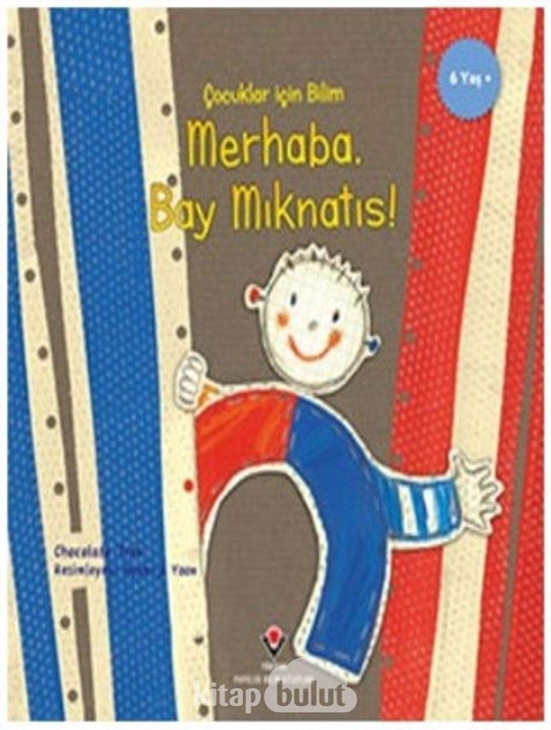 Merhaba Bay Mıknatıs - Çocuklar İçin Bilim Books