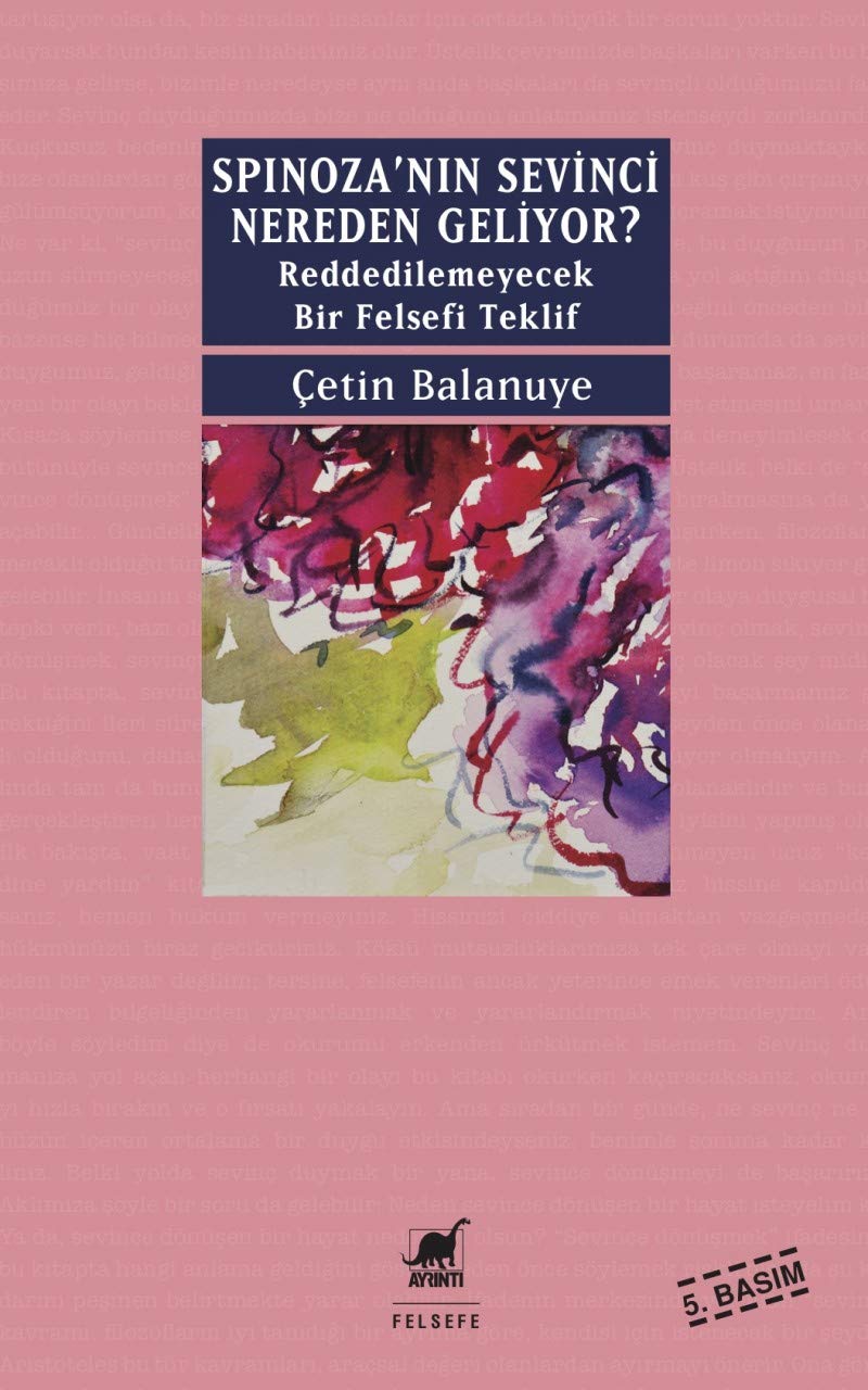 Spinozanin Sevinci Nereden Geliyor: Reddedilemeyecek Bir Felsefi Teklif Philosophy