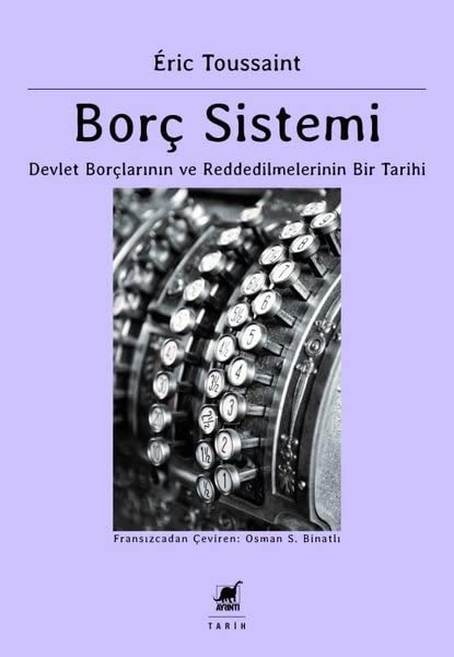 Borç Sistemi: Devlet Borçlarının ve Reddedilmelerinin Bir Tarihi Politics & History