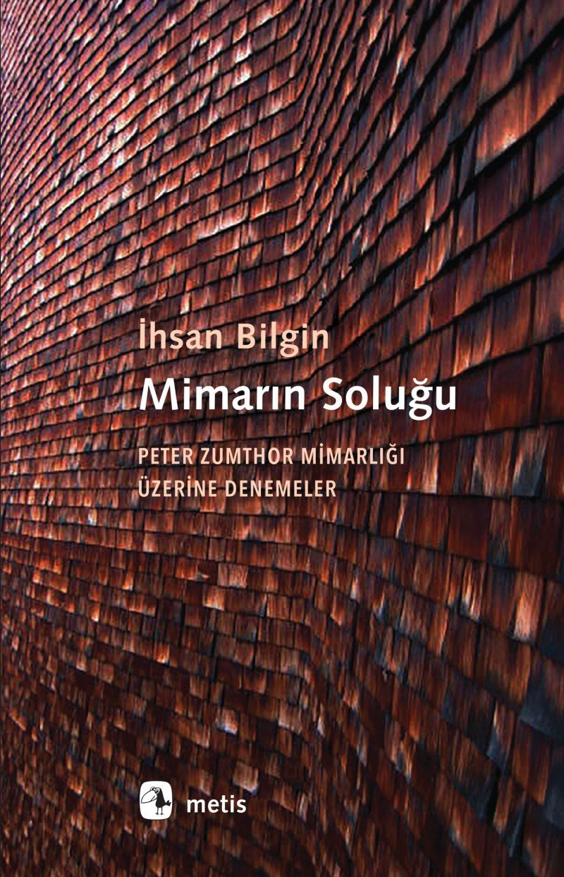 Mimarın Soluğu: Peter Zumthor Mimarlığı Üzerine Denemeler Essays & Short Stories