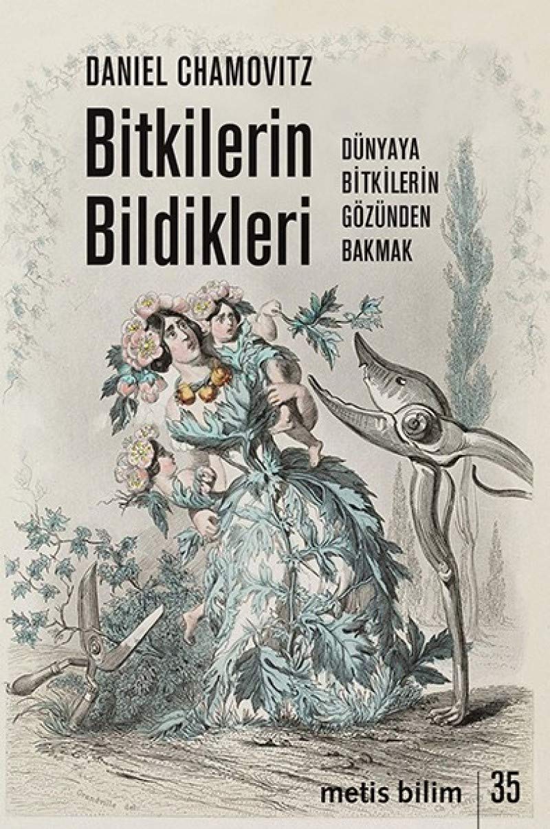 Bitkilerin Bildikleri: Dünyaya Bitkilerin Gözünden Bakmak Social Sciences