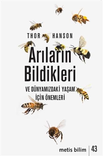 Arıların Bildikleri ve Dünyamızdaki Yaşam İçin Önemleri Business & Technology