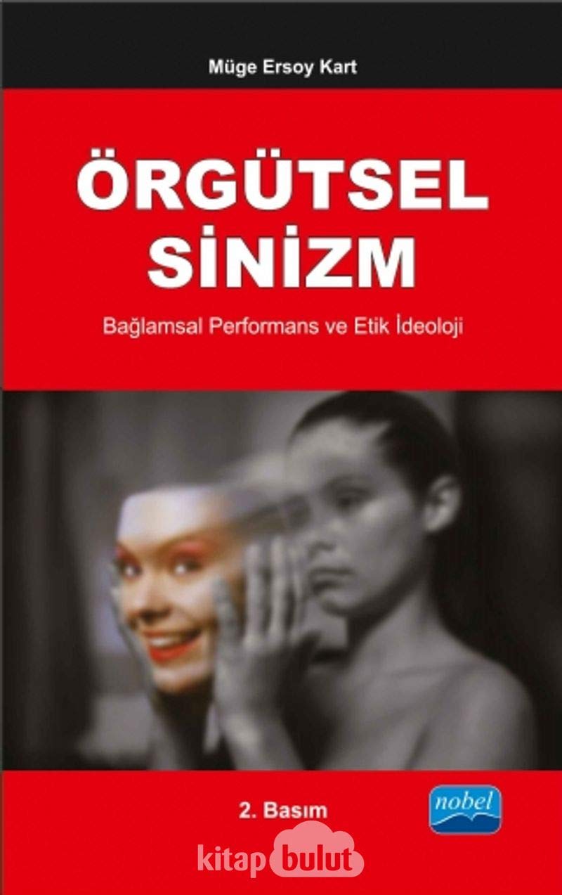 Örgütsel Sinizm: Bağlamsal Performans ve Etik İdeoloji Business, Finance & Career