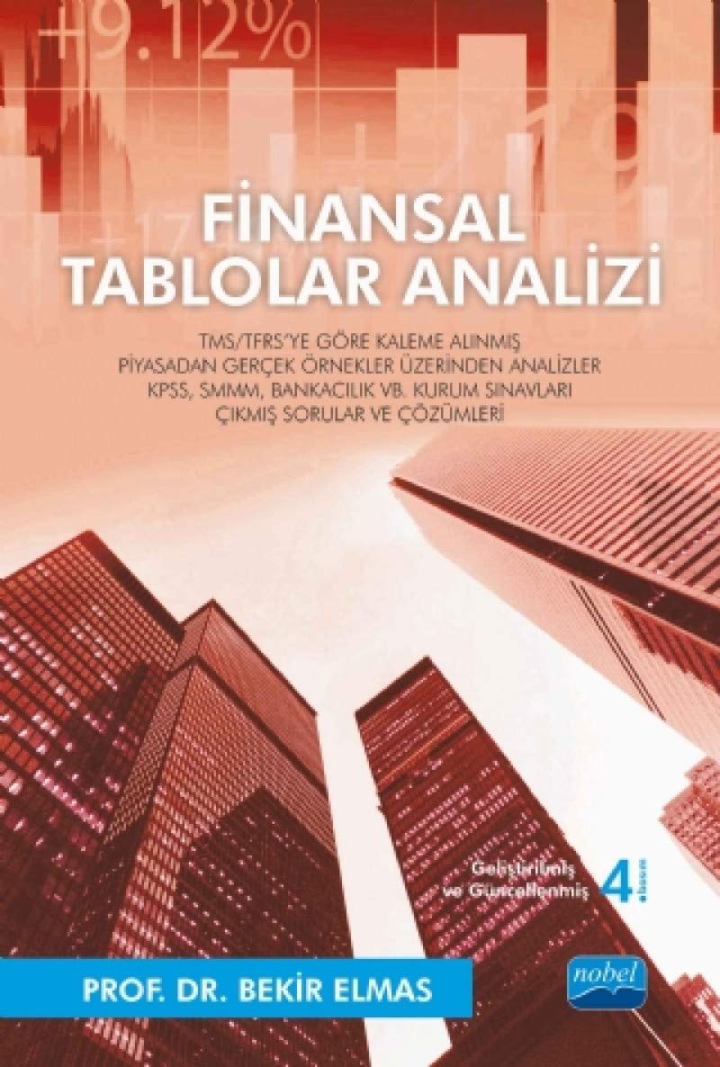 Finansal Tablolar Analizi: TMS/TFRS’ye Göre Kaleme Alınmış Piyasadan Gerçek Örnekler Üzerinden Analizler Business, Finance & Career