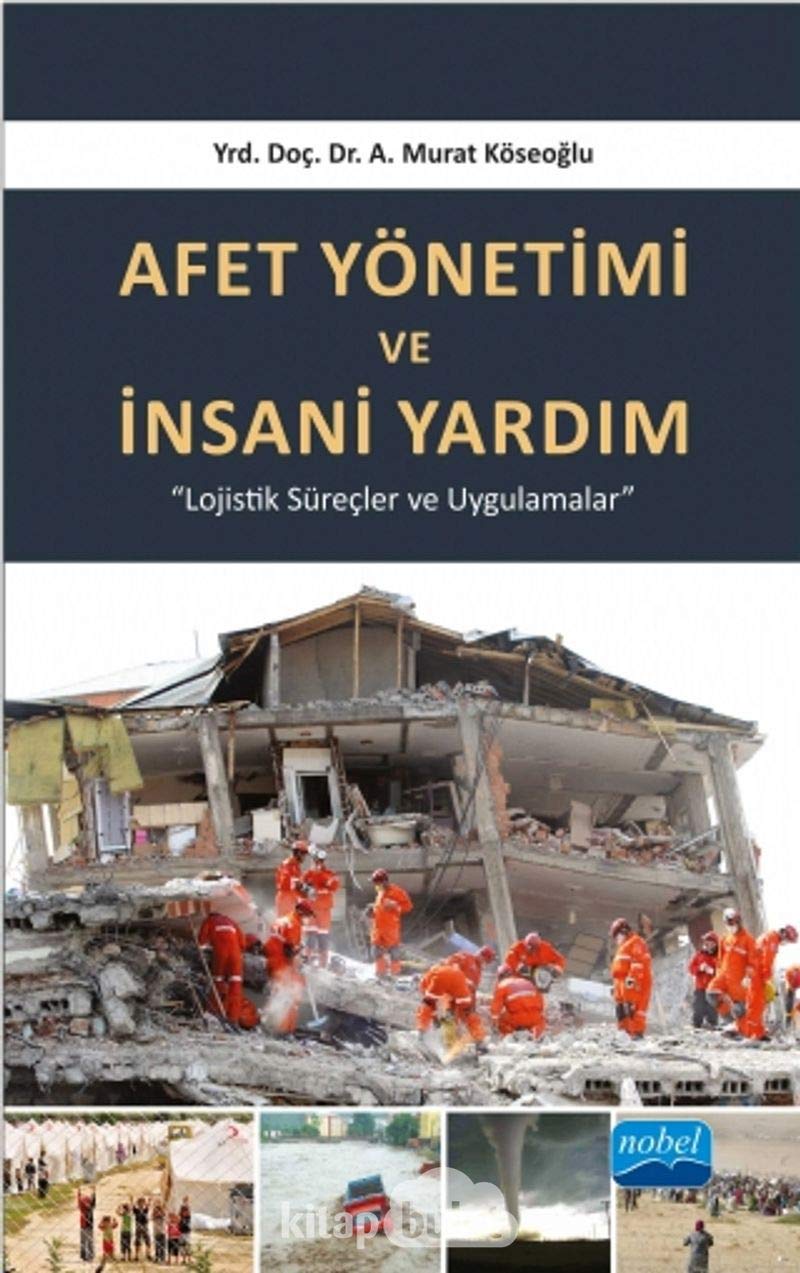 Afet Yönetimi ve İnsani Yardım: Lojistik Süreçler ve Uygulamalar Books