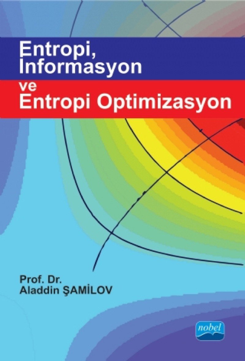 Entropi, İnformasyon ve Entropi Optimizasyon Business & Technology
