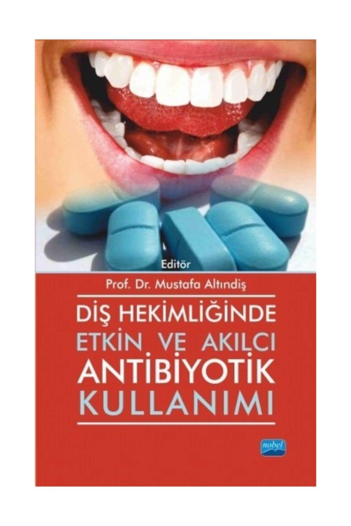 Diş Hekimliğinde Etkin ve Akılcı Antibiyotik Kullanımı Medicine