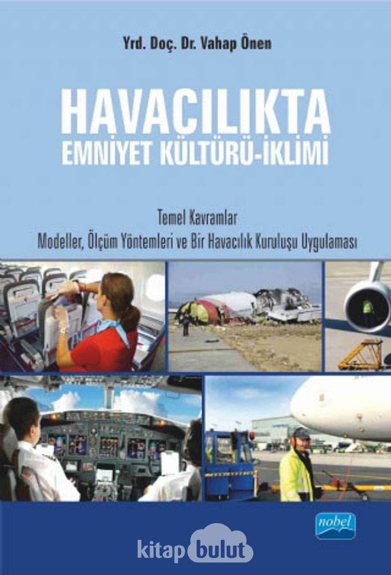 Havacılıkta Emniyet Kültürü-İklimi: Temel Kavramlar Modeller,Ölçüm Yöntemleri ve Bir Havacılık Kuruluşu Uygulaması Historical Fiction