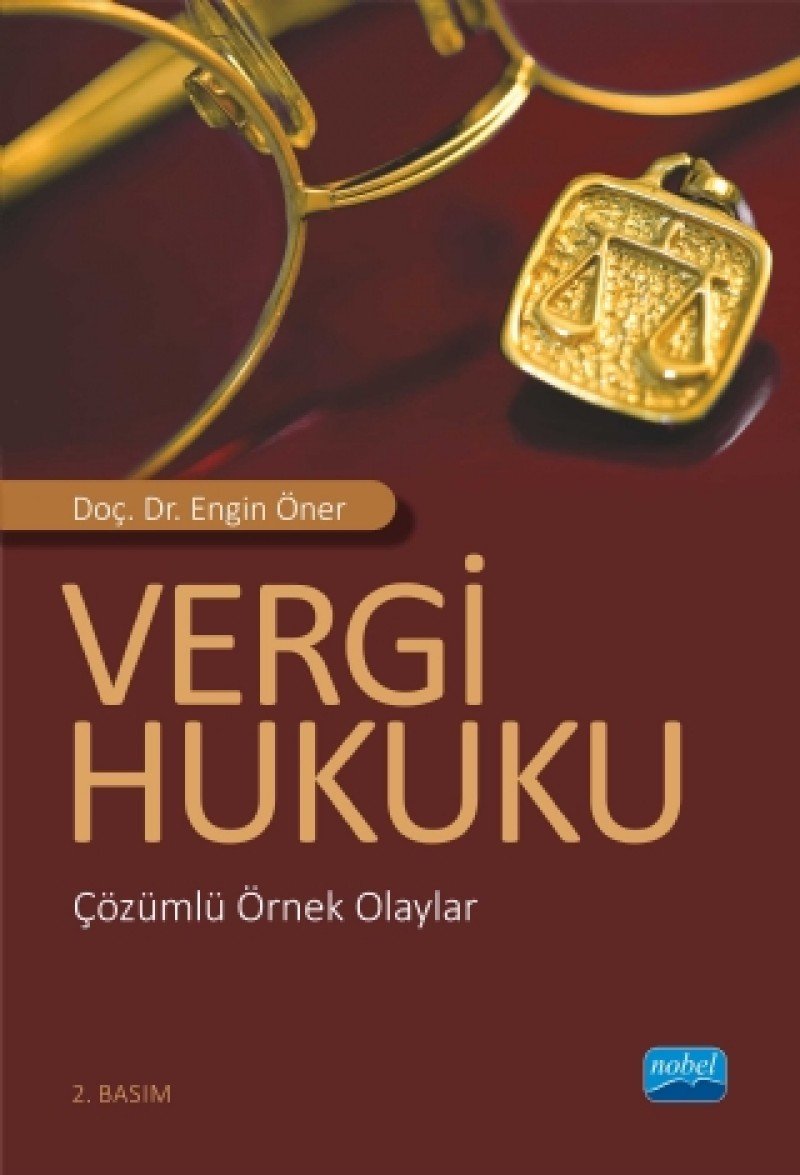 Vergi Hukuku: Çözümlü Örnek Olaylar Law