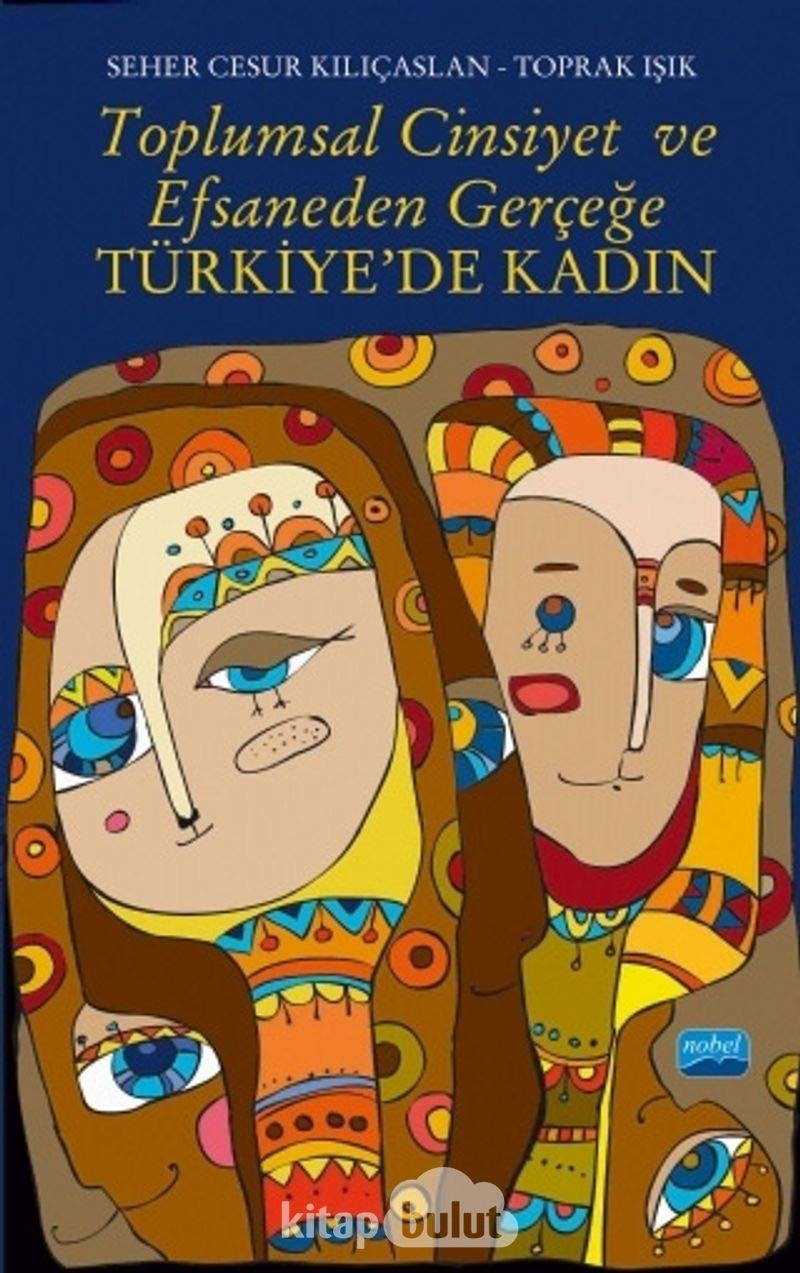 Toplumsal Cinsiyet ve Efsaneden Gerçeğe Türkiye'de Kadın Politics & History
