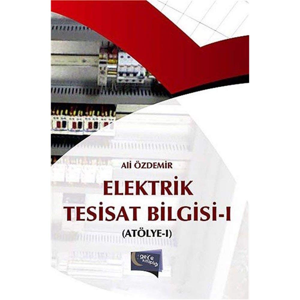 Elektrik Tesisat Bilgisi - I: Atölye - 1 Learning & Reference