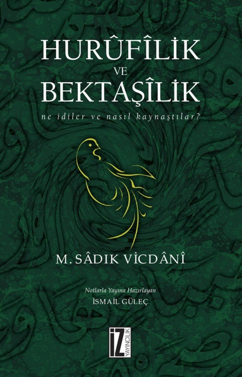 Hurüfilik ve Bektaşilik: Ne İdiler ve Nasıl Kaynaştılar Religion & Esotericism