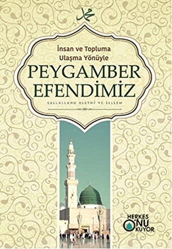 Peygamber Efendimiz: Insan ve Topluma Ulasma Yönüyle Social Sciences
