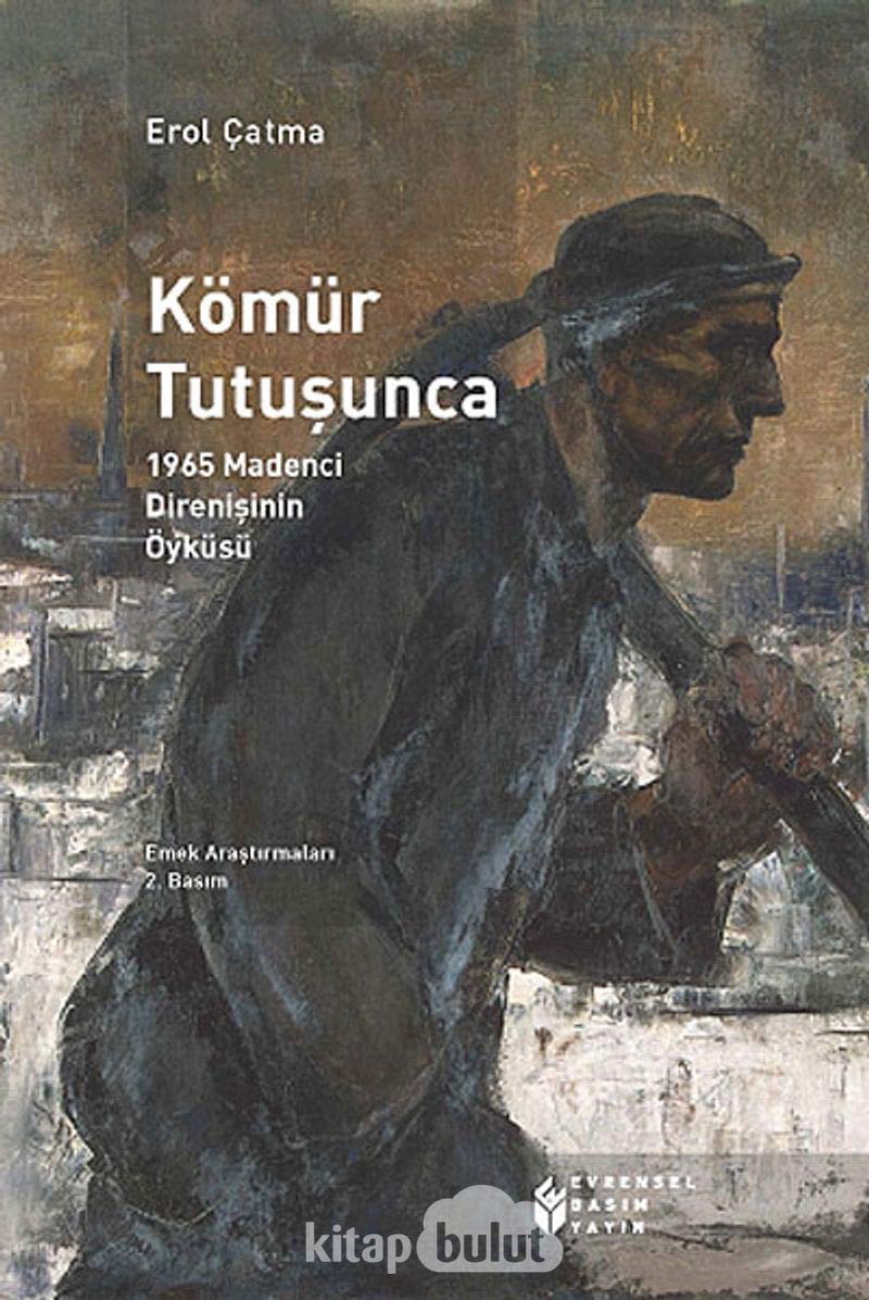 Kömür Tutusunca : 1965 Madenci Direnisinin Öyküsü Books