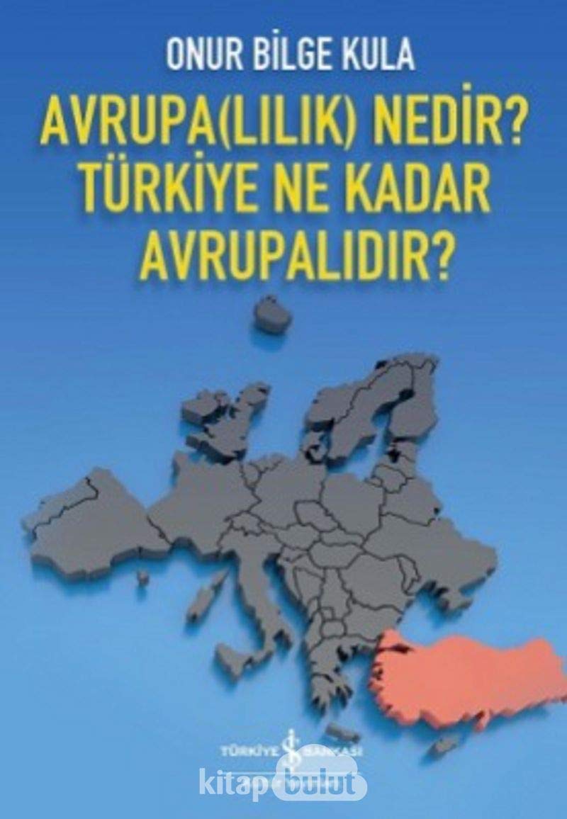 Avrupa(lılık) Nedir? Türkiye Ne Kadar Avrupalıdır? book