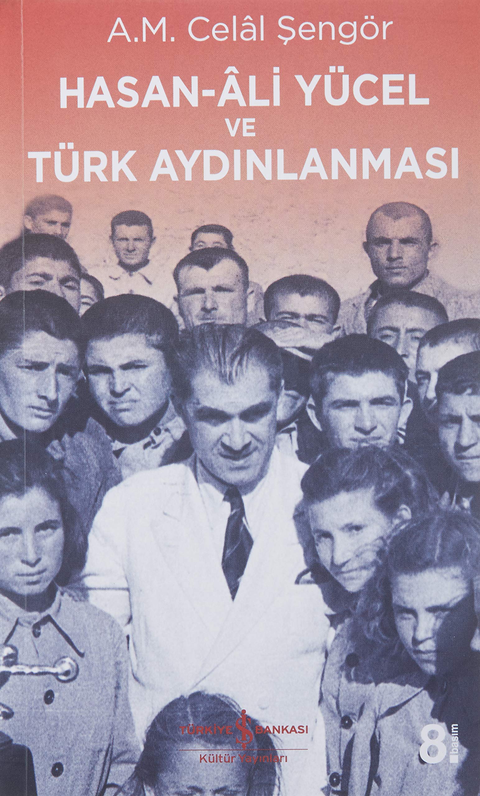 Hasan-Ali Yücel ve Türk Aydınlanması Politics & History