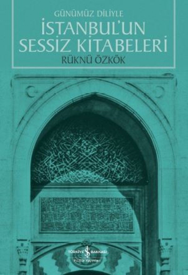 Günümüz Diliyle Istanbulun Sessiz Kitabeleri Books