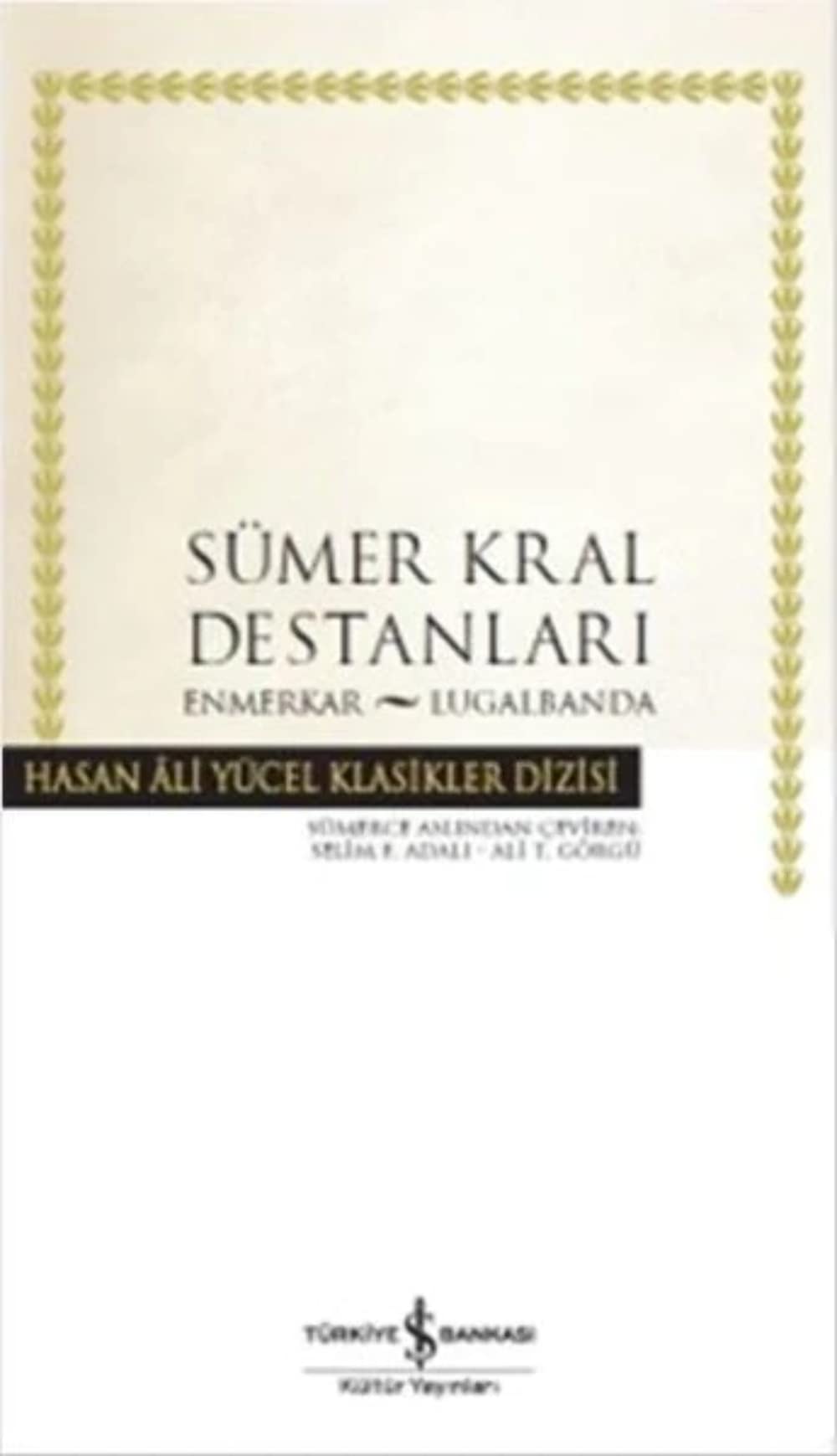 Sümer Kral Destanları: Hasan Ali Yücel Klasikler Dizisi Politics & History
