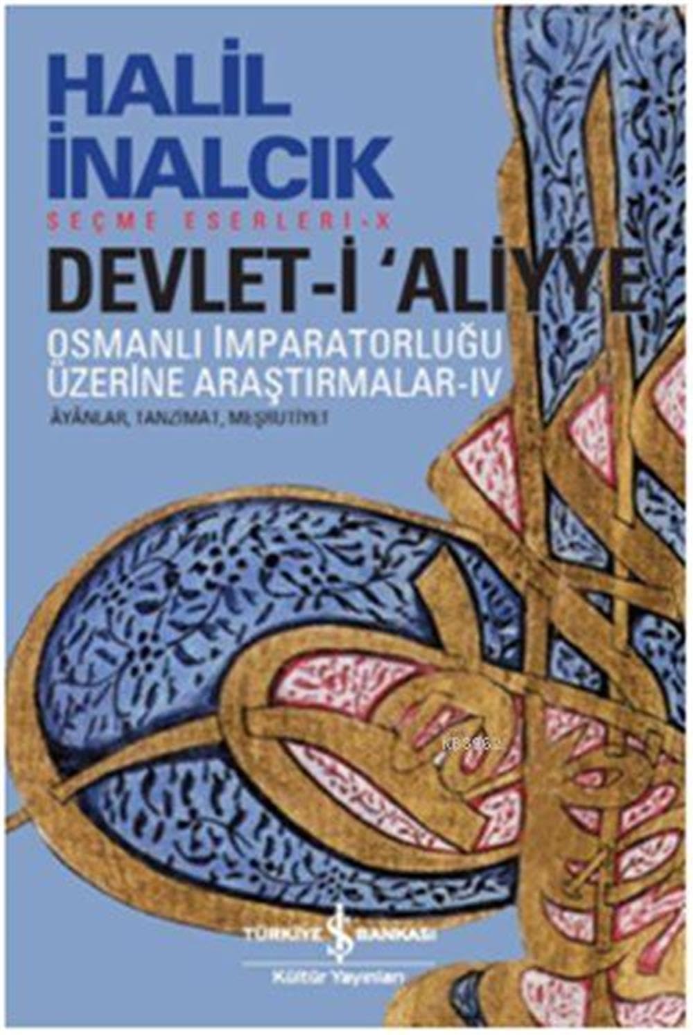Devlet-i Aliyye - Osmanli Imparatorlugu Üzerine Arastirmalar 4. Kitap Contemporary literature