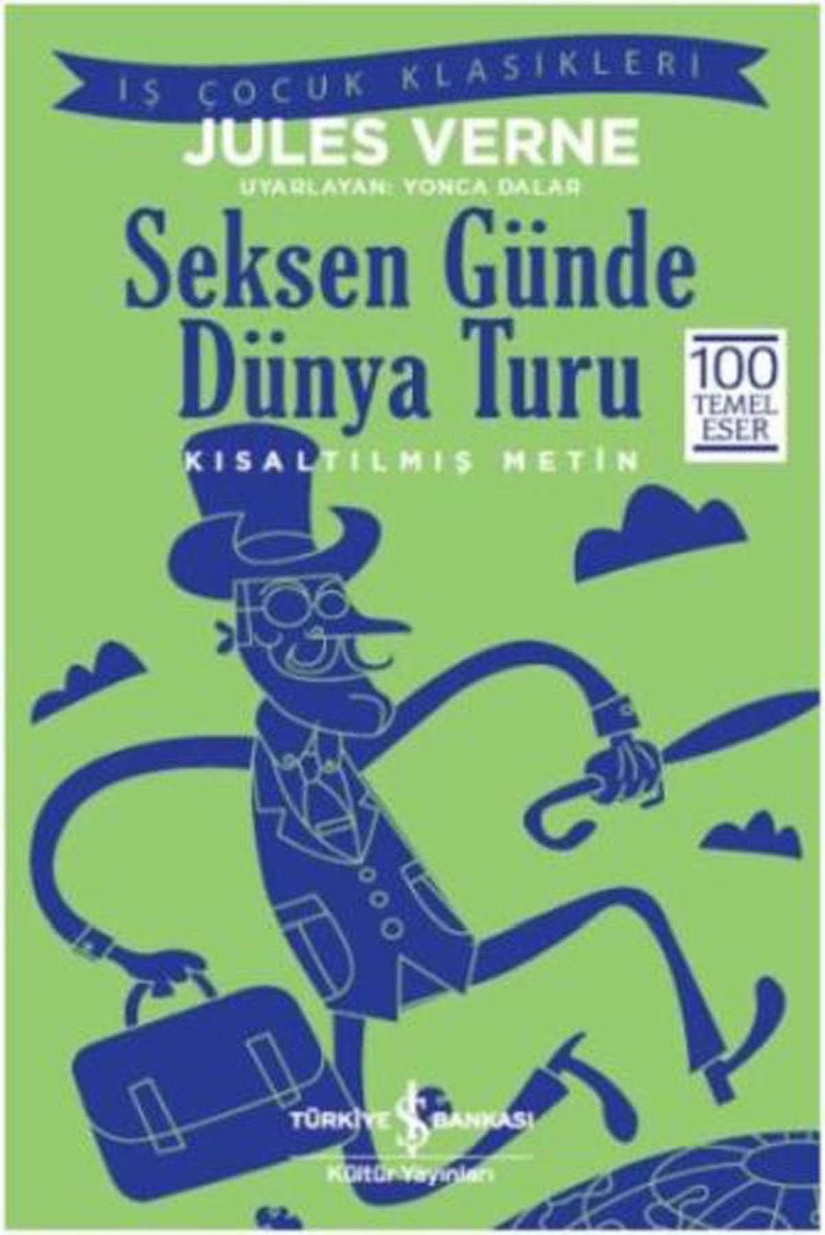 Seksen Günde Dünya Turu: İş Çocuk Klasikleri Kısaltılmış Metin Contemporary literature