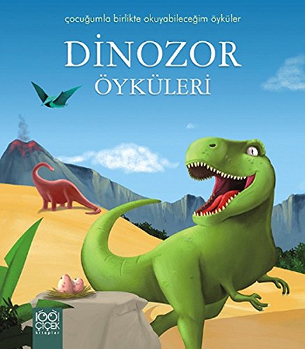 Dinozor Öyküleri: Cocugumla Birlikte Okuyabilecegim Öyküler Dizisi: Çocuğumla Birlikte Okuyabileceğim Öyküler Fairy Tales & Legends