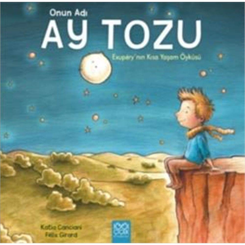 Onun Adı Ay Tozu: Exupery'nin Kısa Yaşam Öyküsü Contemporary literature