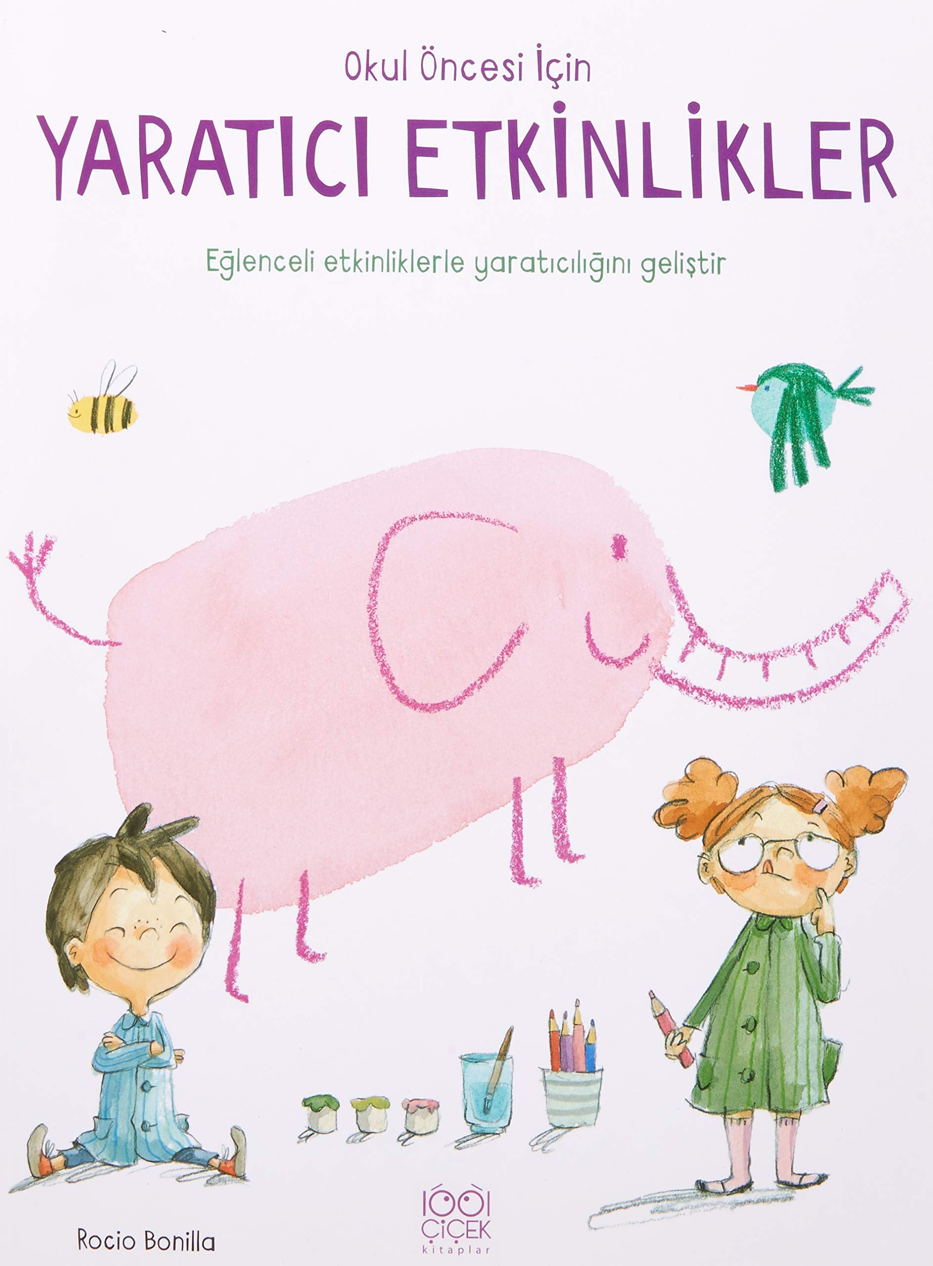 Okul Öncesi İçin Yaratıcı Etkinlikler: Eğlenceli Etkinliklerle Yaratıcılığını Geliştir Contemporary literature Books