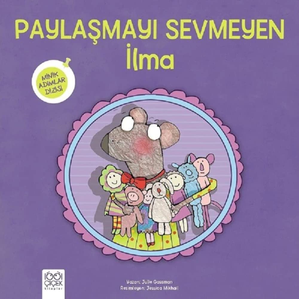 Paylaşmayı Sevmeyen İlma: Minik Adımlar book