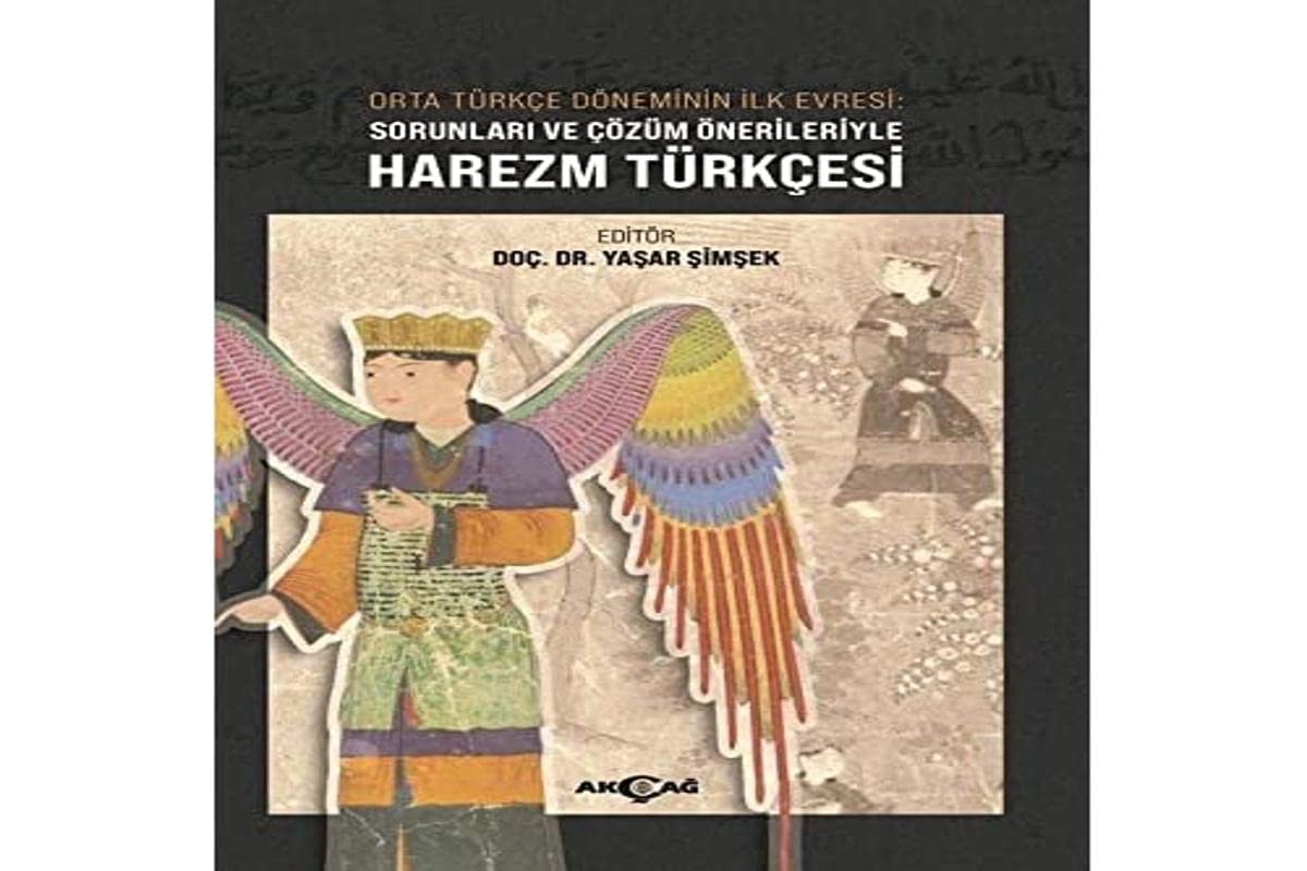 Orta Türkçe Döneminin İlk Evresi: Sorunları ve Çözüm Önerileriyle Harezm Türkçesi Books