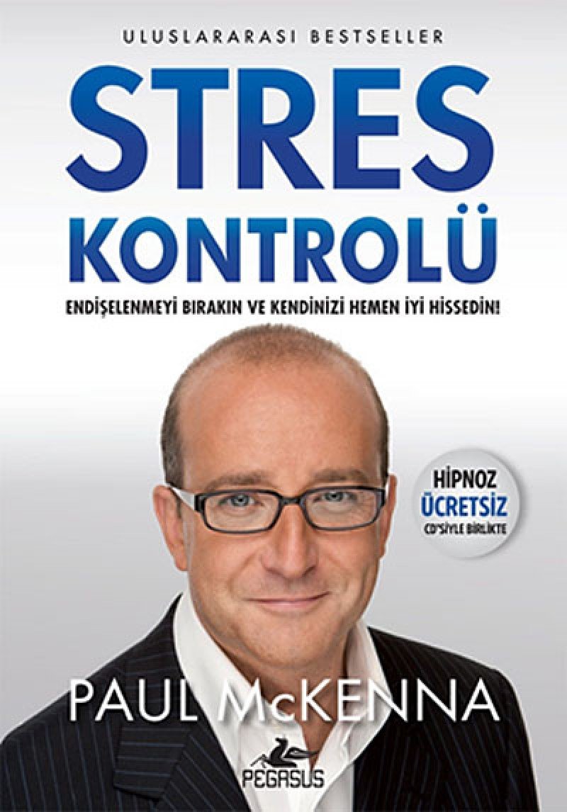 Stres Kontrolü: Endişelenmeyi Bırakın ve Kendinizi Hemen İyi Hissedin book