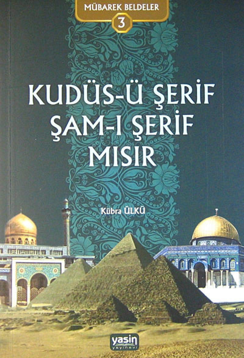 Kudüs-ü Şerif Şam-ı Şerif Mısır - Mübarek Beldeler 3 book