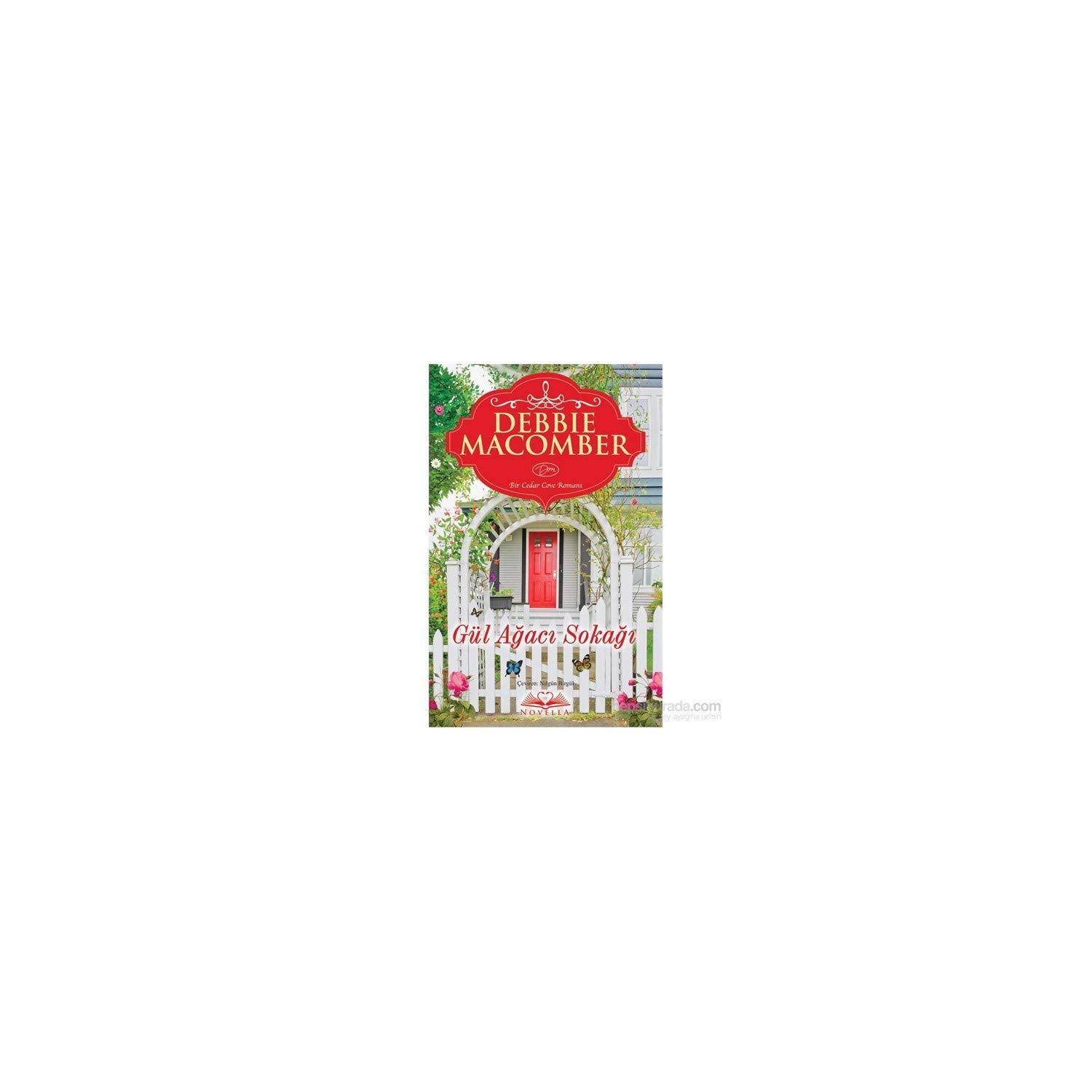 Gül Agaci Sokagi: Bir Cedar Cove Romanı Historical Fiction