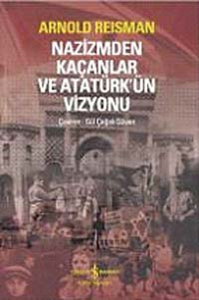 NAZİZMDEN KAÇANLAR VE ATATÜRKÜN VİZYONU Politics & History