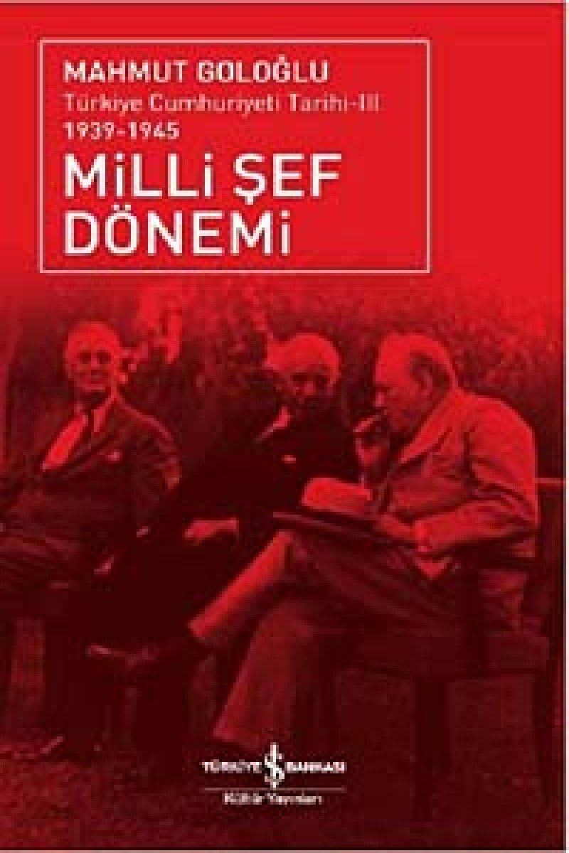 Milli Şef Dönemi: Türkiye Cumhuriyeti Tarihi-III 1939-1945 Politics & History