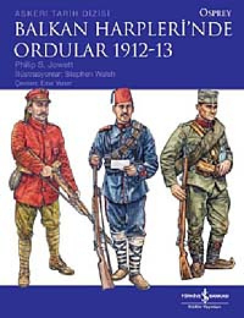 BALKAN HARPLERİNDE ORDULAR 1912-13 Politics & History