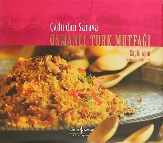 ÇADIRDAN SARAYA OSMANLI TÜRK MUTFAĞI Leisure, Home & Garden