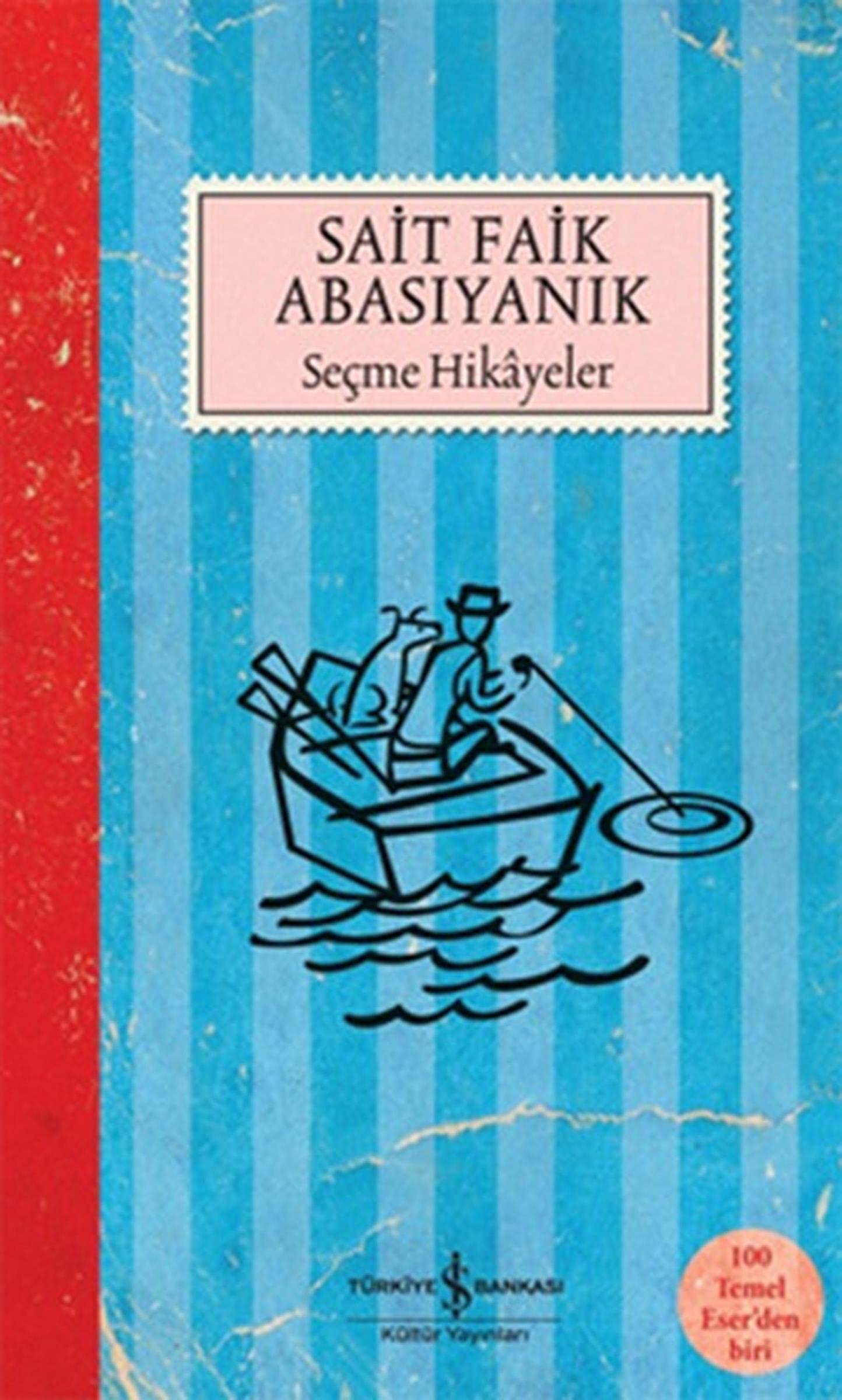Secme Hikayeler: Sait Faik Abasiyanik: 100 Temel Eser Historical Fiction