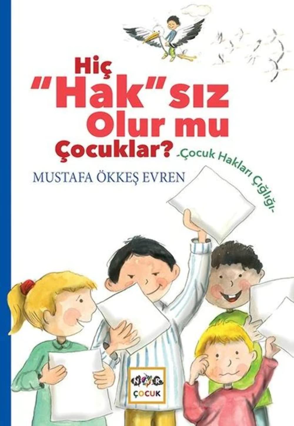 Hiç Hak's?z Olurmu Çocuklar Books