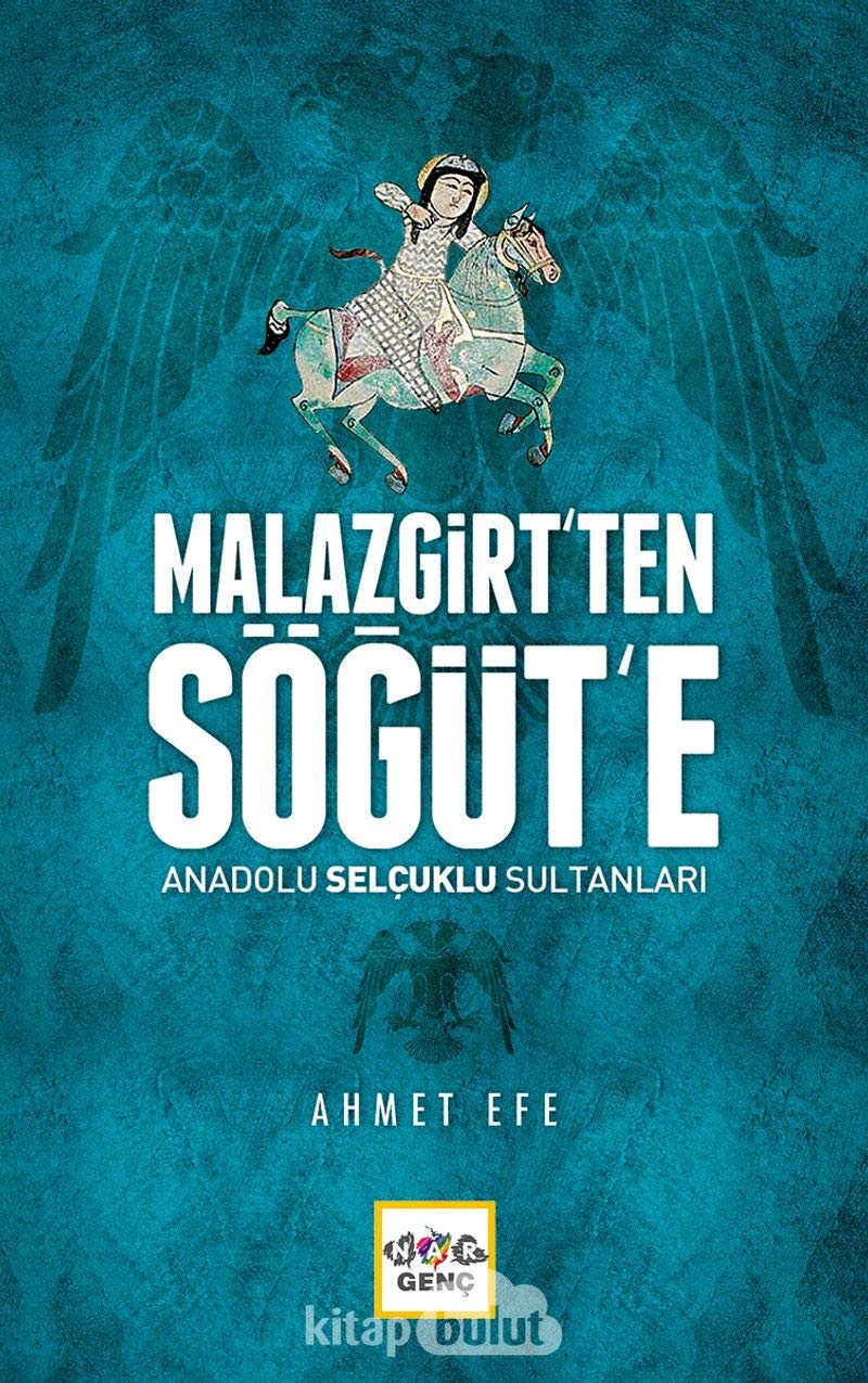 Malazgirtten Sögüte Anadolu Selcuklu Sultanlari book