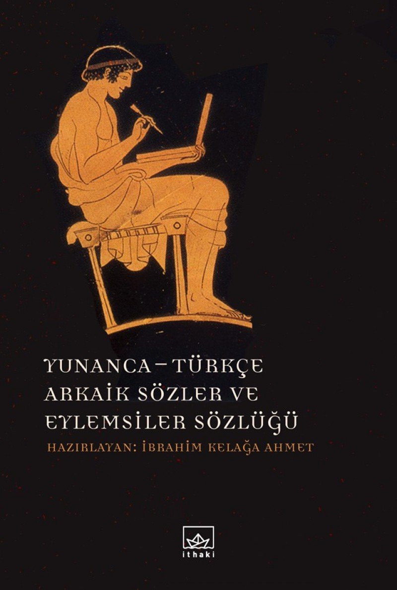 Yunanca - Türkçe Arkaik Sözler ve Eylemsiler Sözlüğü General education