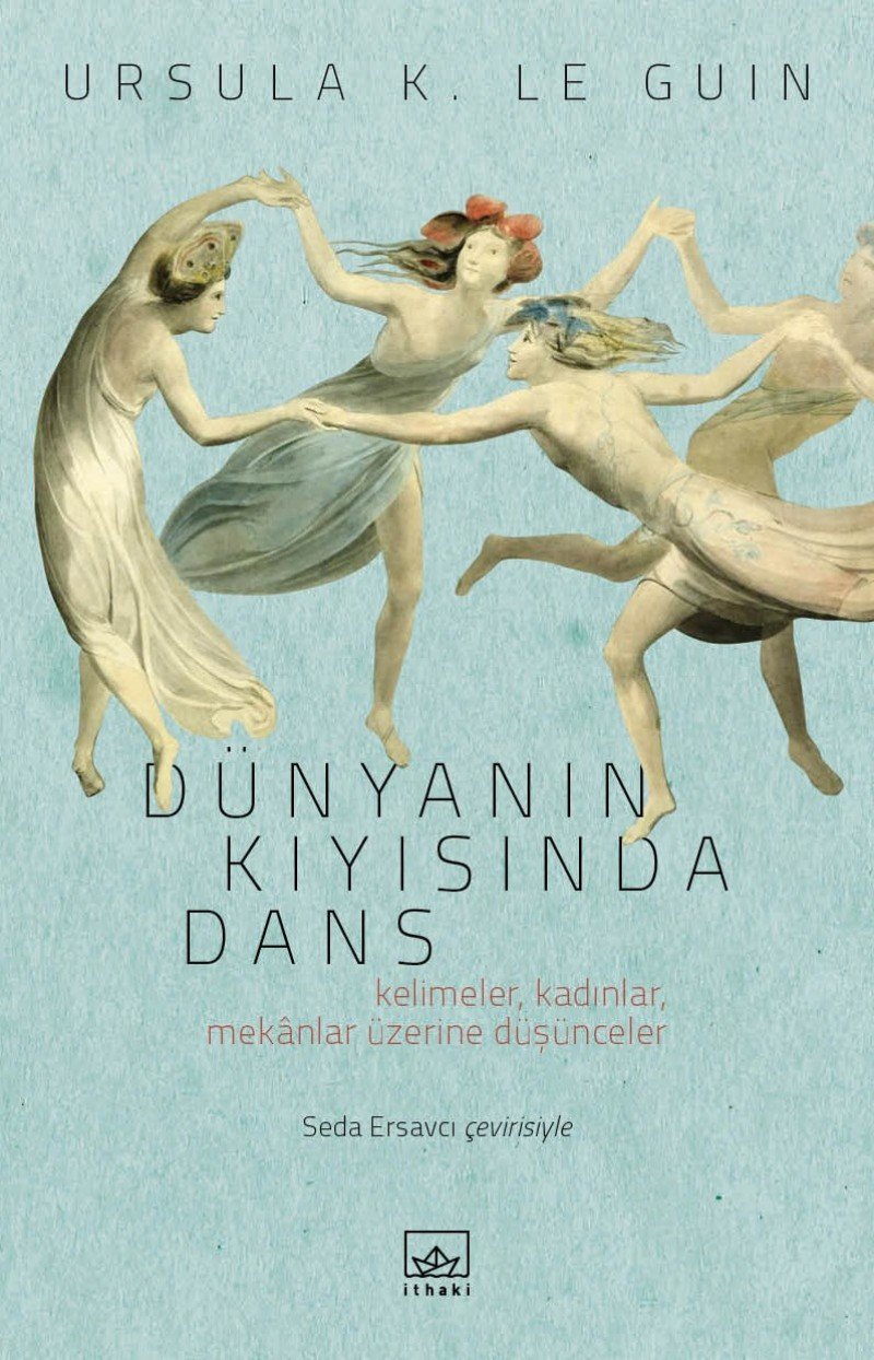 Dünyanin Kiyisinda Dans: Kelimeler, Kadınlar, mekanlar üzerine düşünceler Contemporary literature