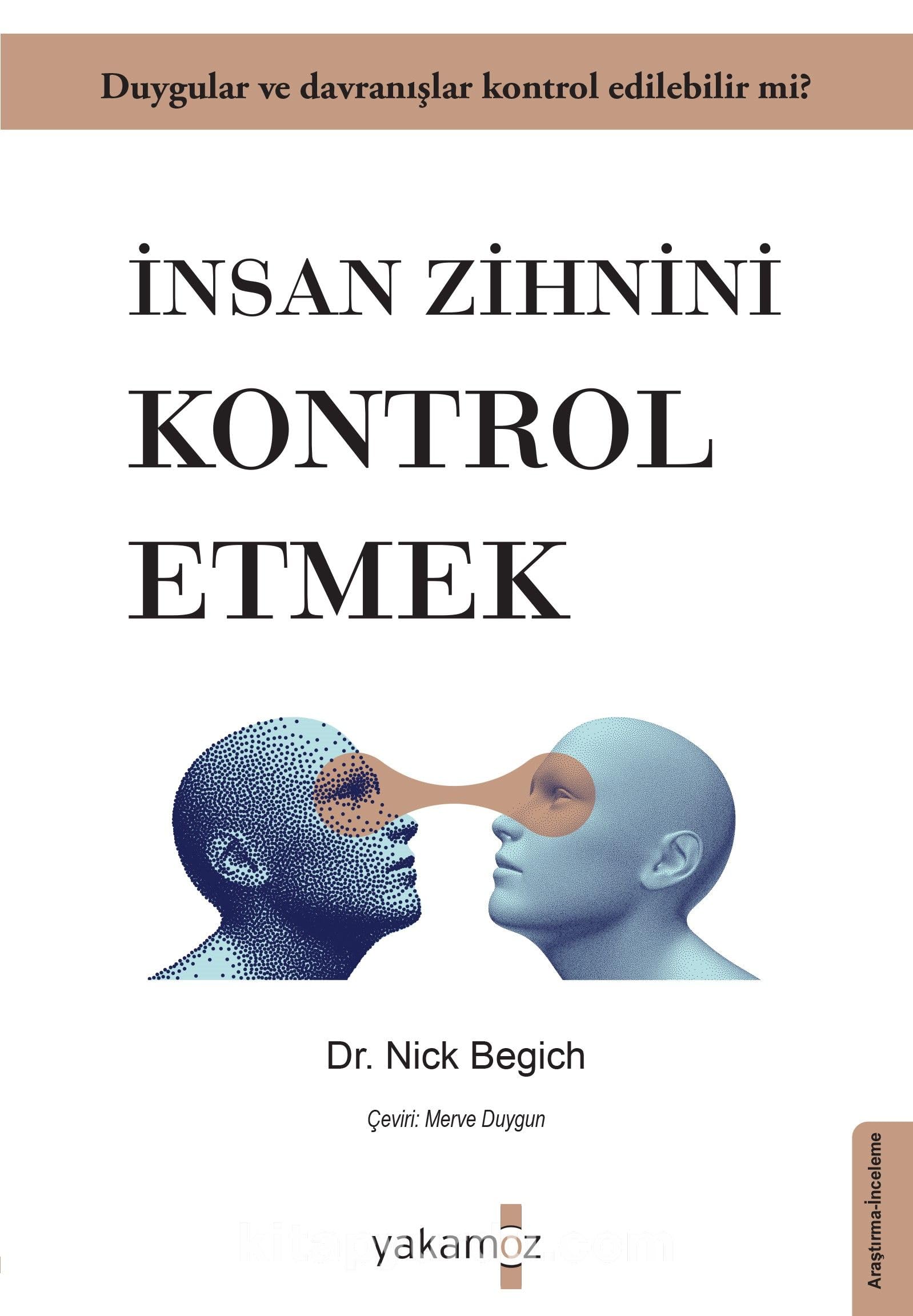 Insan Zihnini Kontrol Etmek; Duygular ve Davranislar Kontrol Edilebilir mi Lifestyle