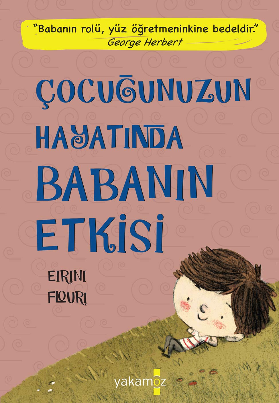 Çocuğunuzun Hayatında Babanın Etkisi book