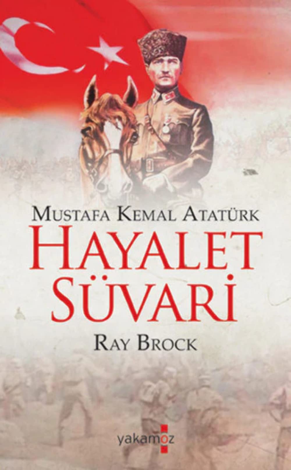 HAYALET SÜVARİ MUSTAFA KEMAL ATATÜRK Memories
