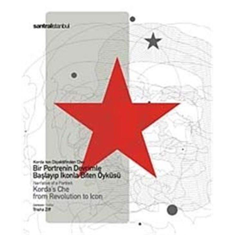 Korda's Che from Revolution to Icon: Narrative of a Portrait Film, Art & Culture