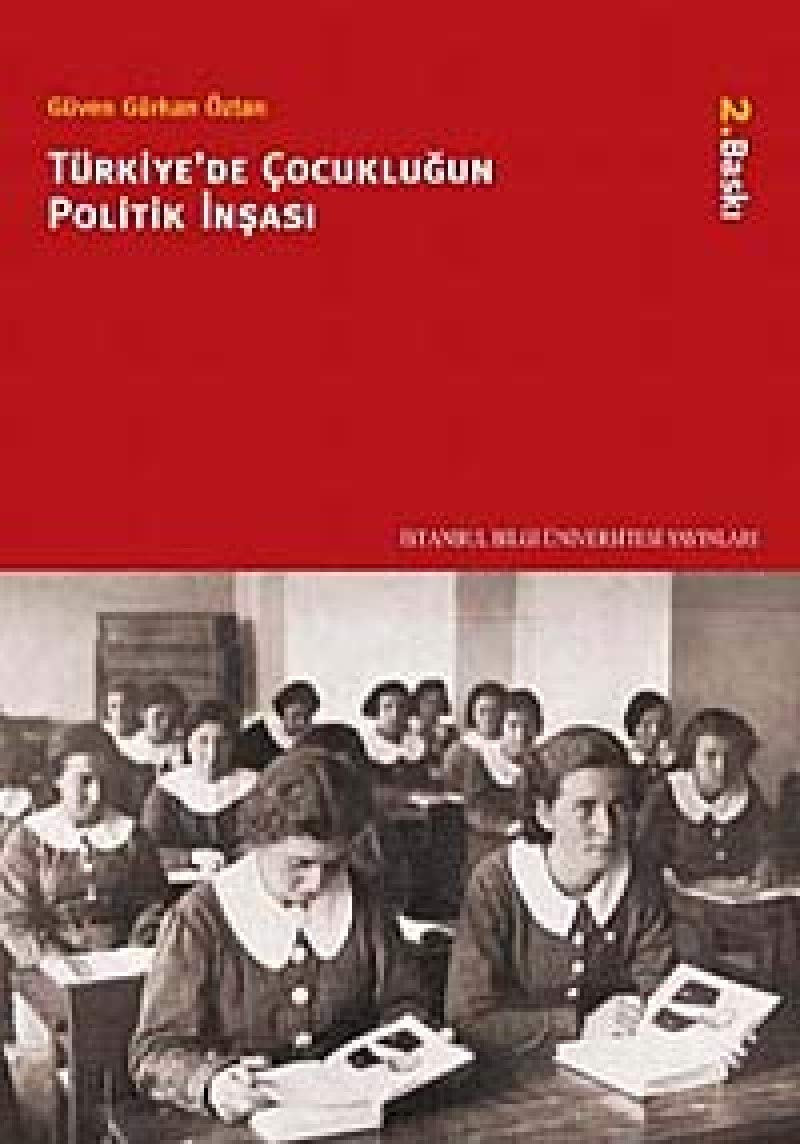 Türkiyede Cocuklugun Politik Insasi Social Sciences