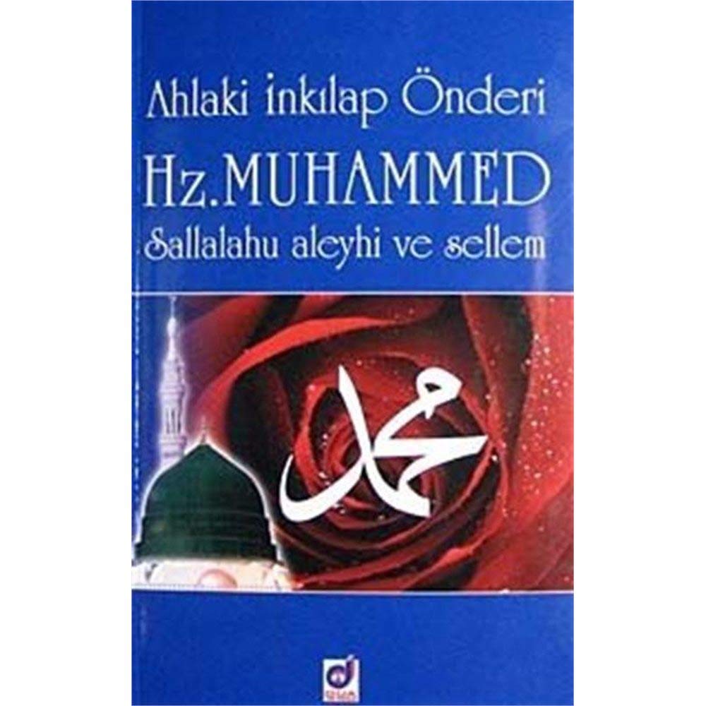 Ahlaki İnkılap Önderi Hz. Muhammed Sallalahu Aleyhi ve Sellem book