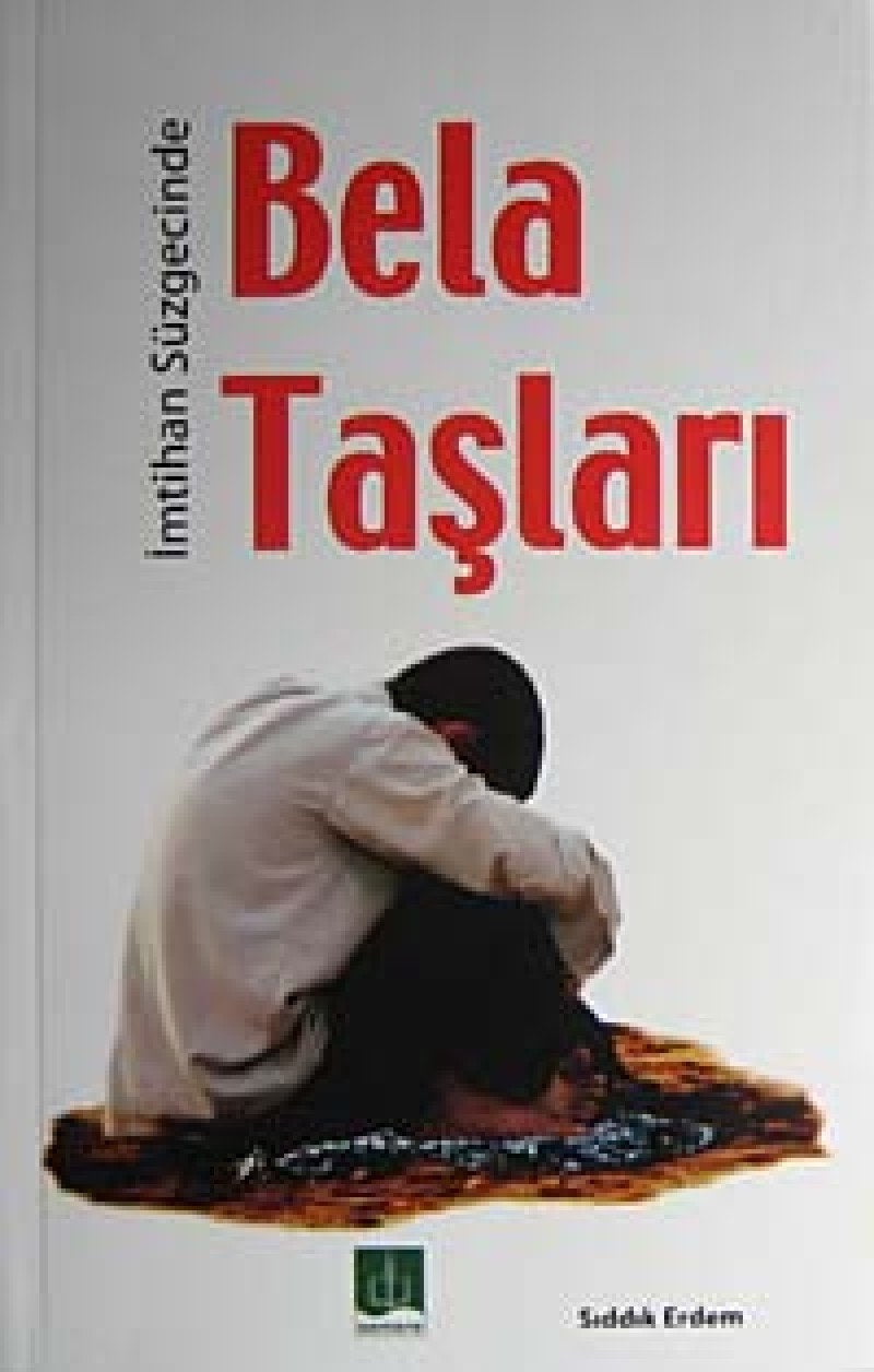 İmtihan Süzgecinde Bela Taşları book