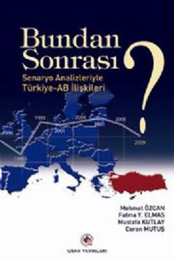 Bundan Sonrasi? Senaryo Analizleriyle Turkiye-AB Iliskileri Books