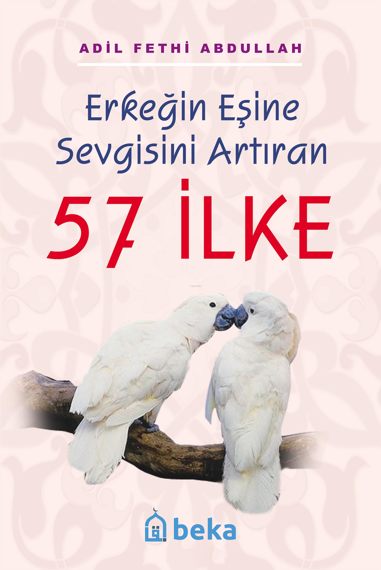 Erkegin Esine Sevgisini Artiran 57 Ilke Social Sciences